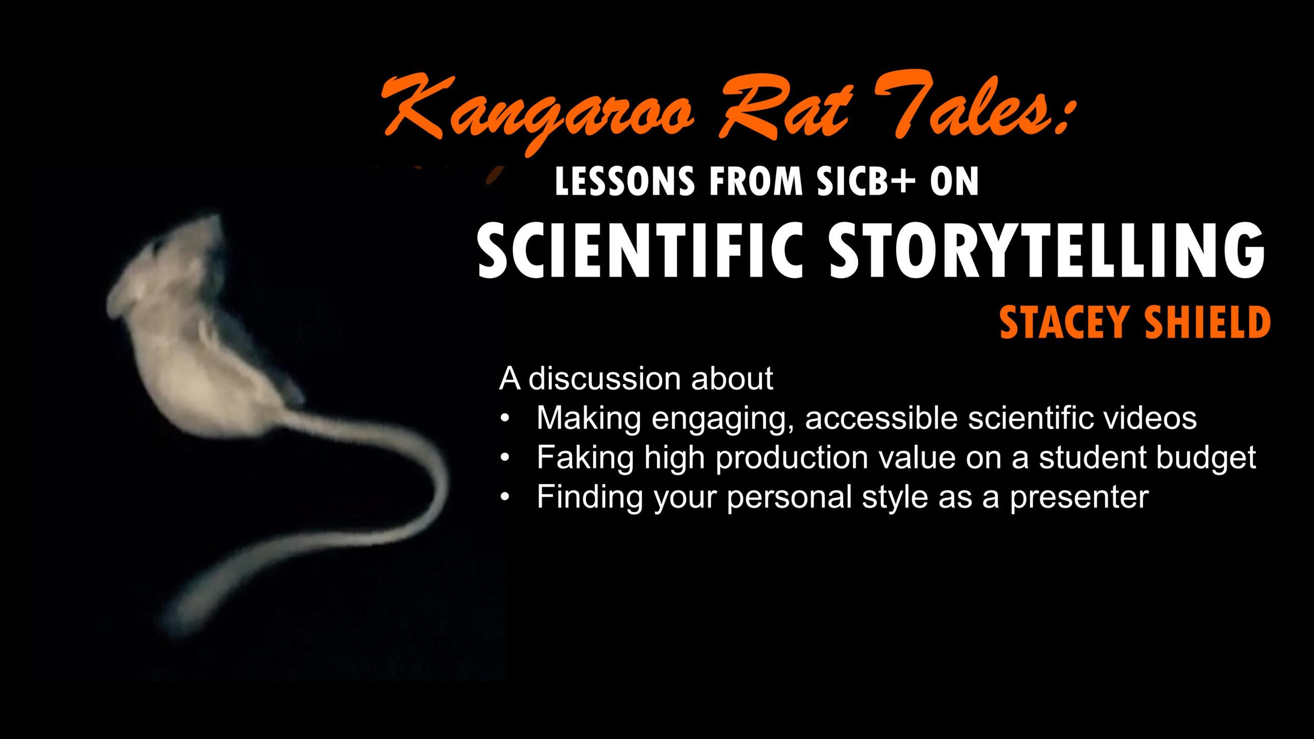 Flyer for Stacey Shield's talk: Kangaroo Rat Tales: lessons from SICB on Scientific Storytelling. Includes an image of a kangaroo rat mid-leap. 